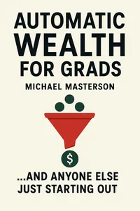 Cover of 'Automatic wealth for grads'