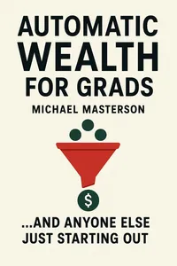 Cover of 'Automatic wealth for grads'
