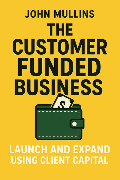 Cover of 'The customer funded business'