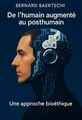 Couverture de 'De lhumain augmente au posthumain'