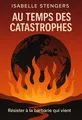 Couverture de 'Au temps des catastrophes'