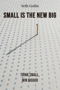 Small Is the New Big
