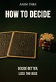 How to Decide