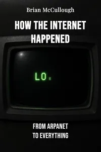 How the Internet Happened