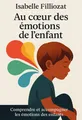 Couverture de 'Au cur des emotions de lenfant'