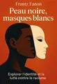 Couverture de 'Peau noire masques blancs'