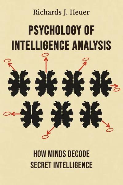 Psychology of Intelligence Analysis