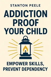 Cover of 'Addiction proof your child'