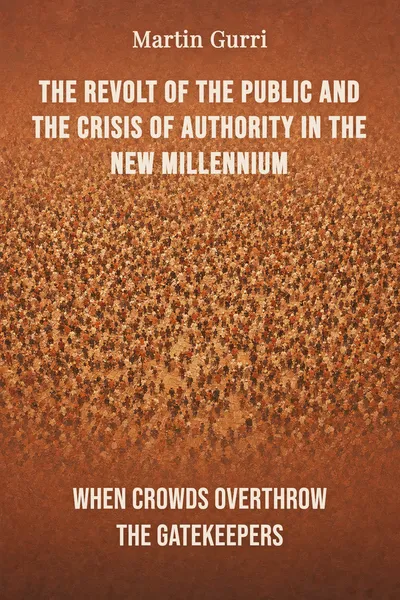 The Revolt of The Public and the Crisis of Authority in the New Millennium