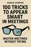 Cover of '100 tricks to appear smart in meetings'