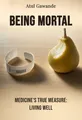 Being Mortal