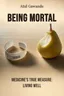 Being Mortal