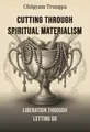 Cutting Through Spiritual Materialism