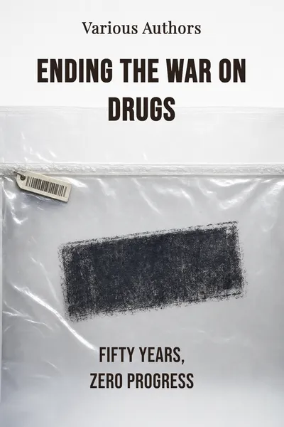 Ending the War on Drugs