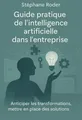 Couverture de 'Guide pratique de lintelligence artificielle dans lentreprise'