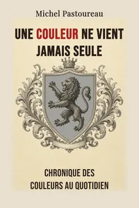 Une couleur ne vient jamais seule