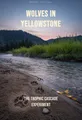 Cover of 'Wolves in yellowstone'