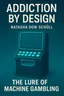 Cover of 'Addiction by design'