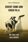 Covert Cows and Chick-fil-A