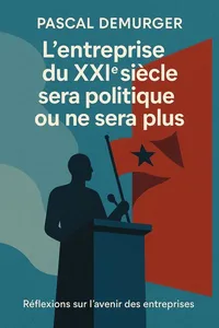 Couverture de 'Lentreprise du xxie siecle sera politique ou ne sera plus'