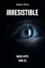 Irresistible