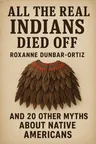 Cover of 'All the real indians died off'