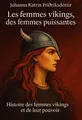 Couverture de 'Les femmes vikings des femmes puissantes'