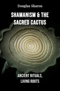 Shamanism & the Sacred Cactus