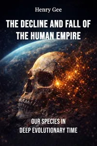 The Decline and Fall of the Human Empire