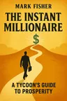 Cover of 'The instant millionaire'