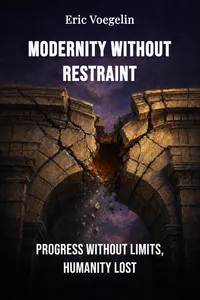 Modernity Without Restraint