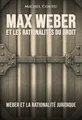 Max Weber et les rationalités du droit