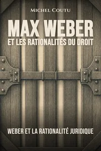 Max Weber et les rationalités du droit