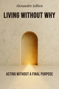 Living Without Why