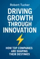 Cover of 'Driving growth through innovation'