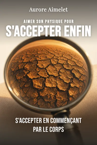 Aimer son physique pour s'accepter enfin
