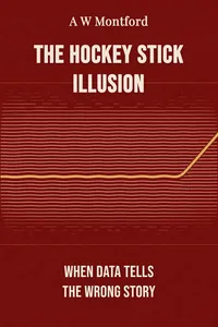 The Hockey Stick Illusion
