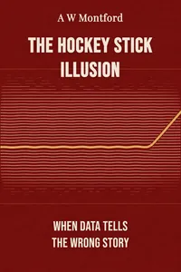 The Hockey Stick Illusion