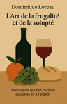 Couverture de 'Lart de la frugalite et de la volupte'