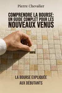 Comprendre la bourse: Un guide complet pour les nouveaux venus