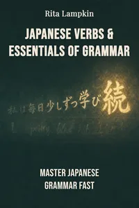 Japanese Verbs & Essentials of Grammar