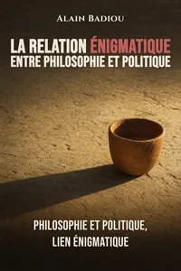 La Relation énigmatique entre philosophie et politique
