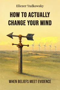 How to Actually Change Your Mind