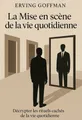 Couverture de 'La mise en scene de la vie quotidienne'