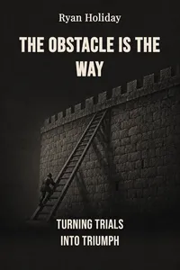 The Obstacle Is the Way