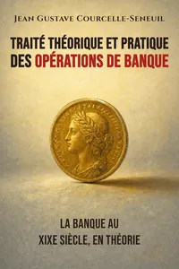 Traité théorique et pratique des opérations de banque