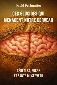 Ces glucides qui menacent notre cerveau