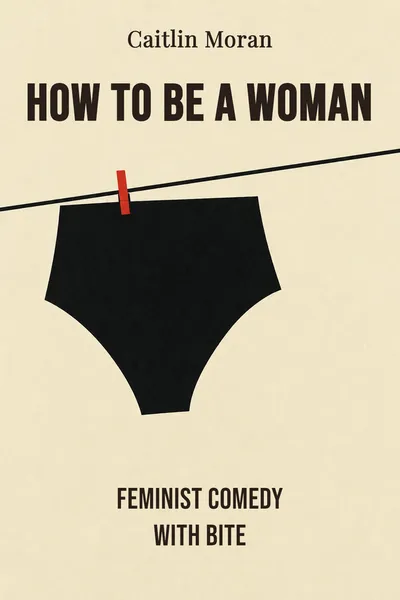 How to Be a Woman