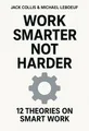 Cover of 'Work smarter not harder'