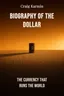 Biography of the Dollar
